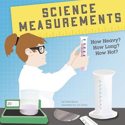 Science measurements : how heavy?, how long?, how hot?