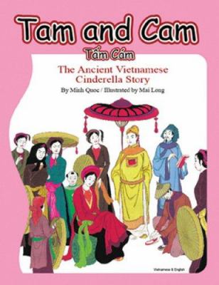 Tam And Cam = : Tram Cám : the ancient Vietnamese Cinderella story