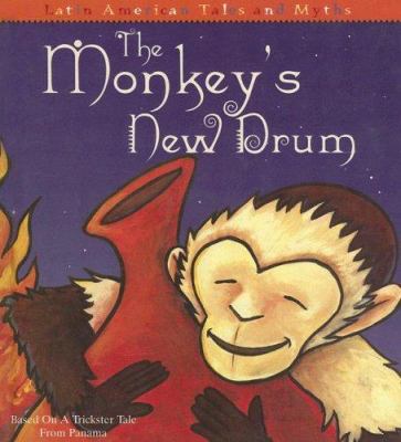 The monkey's new drum : based on a trickster tale from Panama