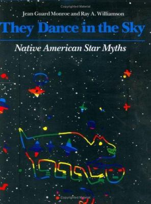 They dance in the sky; Native American star myths.