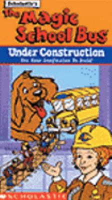 The Magic School Bus under construction : the power of building