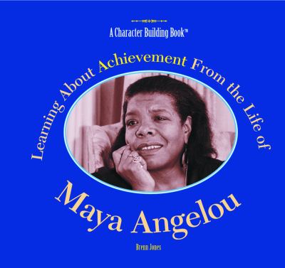 Learning about achievement from the life of Maya Angelou