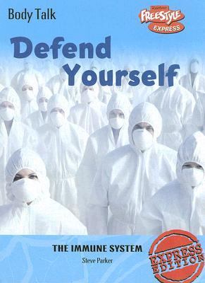 Defend yourself!: the immune system