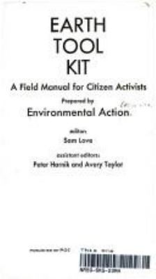 Earth tool kit; : a field manual for citizen activists.