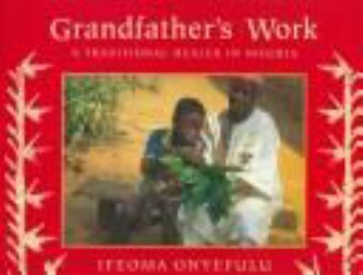 Grandfather's work : a traditional healer in Nigeria