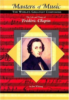The life and times of Frederic Chopin