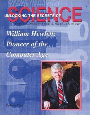 William Hewlett : pioneer of the computer age