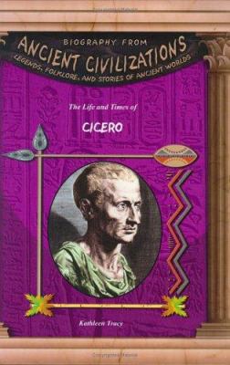 The life and times of Cicero