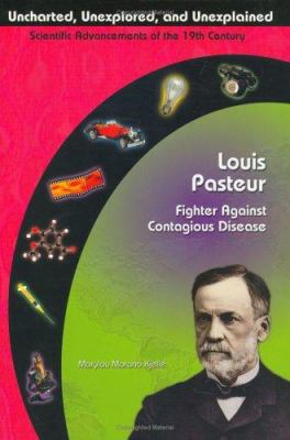 Louis Pasteur : fighter against contagious disease
