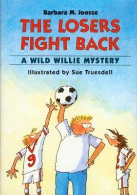 The losers fight back : a Wild Willie mystery