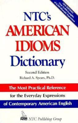 NTC's American idioms dictionary