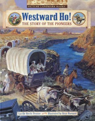 Westward ho! : the story of the pioneers