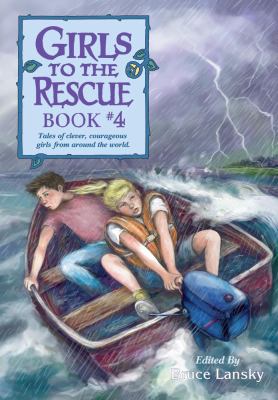 Girls to the rescue. : tales of clever, courageous girls from around the world. Book #4 :