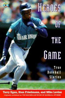 Heroes of the game : true baseball stories