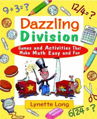 Dazzling division : games and activities that make math easy and fun