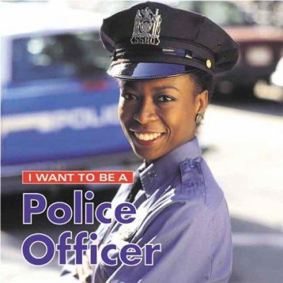 I want to be a police officer