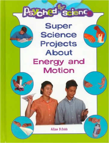 Super science projects about energy and motion