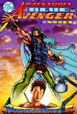 The adventures of Blue Avenger : a novel