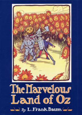 The marvelous land of Oz : being an account of the further adventures of the Scarecrow and Tin Woodman