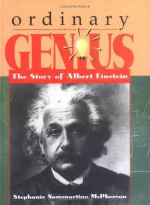 Ordinary genius : the story of Albert Einstein
