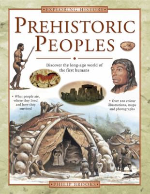 Prehistoric peoples : discover the long-ago world of the first humans