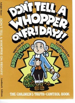 Don't tell a whopper on Fridays! : the children's truth-control book