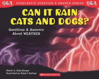 Can it rain cats and dogs? : questions and answers about weather
