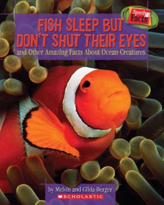 Fish sleep but don't shut their eyes and other amazing facts about ocean creatures