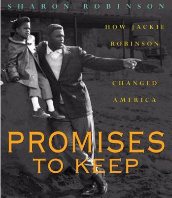 Promises to keep : how Jackie Robinson changed America