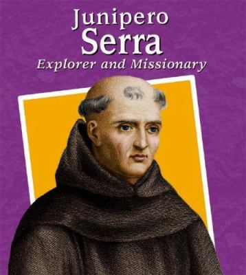 Junípero Serra : explorer and missionary