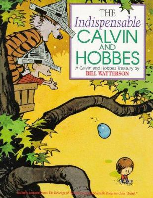 The indispensable Calvin and Hobbes : a Calvin and Hobbes treasury