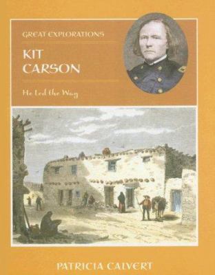 Kit Carson : he led the way