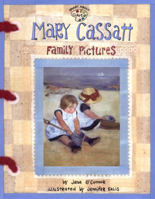 Mary Cassatt : family pictures : by Claire Leonard