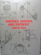 Engines, energy, and entropy : a thermodynamics primer