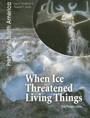 When ice threatened living things : the Pleistocene