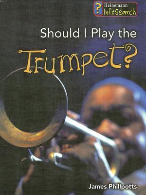 Should I play the trumpet?