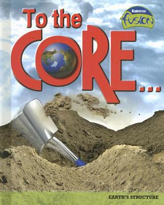 To the core--