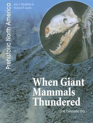 When giant mammals thundered : the Cenozoic era