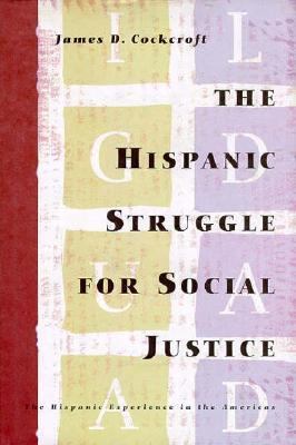 The Hispanic struggle for social justice : the Hispanic experience in the Americas