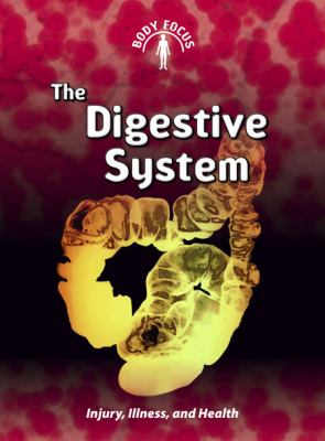 The digestive system : injury, illness, and health