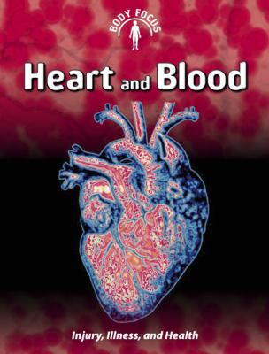 Heart and blood : injury, illness, and health