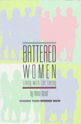 Battered women : living with the enemy