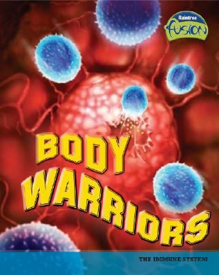 Body warriors : the immune system