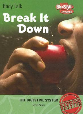 Break it down : the digestive system