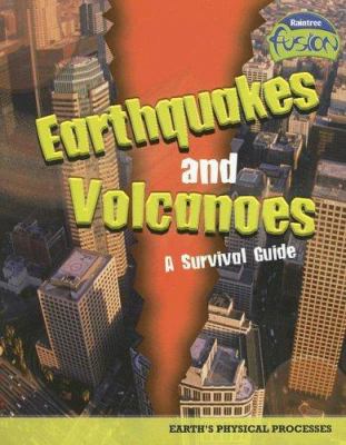 Earthquakes and volcanoes - a survival guide : Earth's physical processes