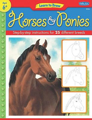 Learn to draw horses & ponies : learn to draw and color 25 favorite horse and pony breeds, step by easy step, sh