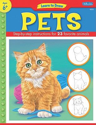 Learn to draw pets : learn to draw and color 23 favorite animals, step by easy step, shape by simple