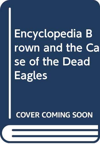 Encyclopedia Brown and the case of the dead eagles