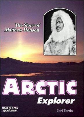 Arctic explorer : the story of Matthew Henson