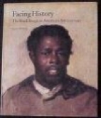 Facing history : the Black image in American art, 1710-1940